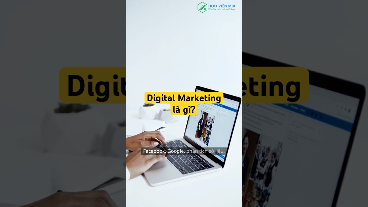 Digital Marketing là gì? Lộ trình học Digital Marketing hiệu quả