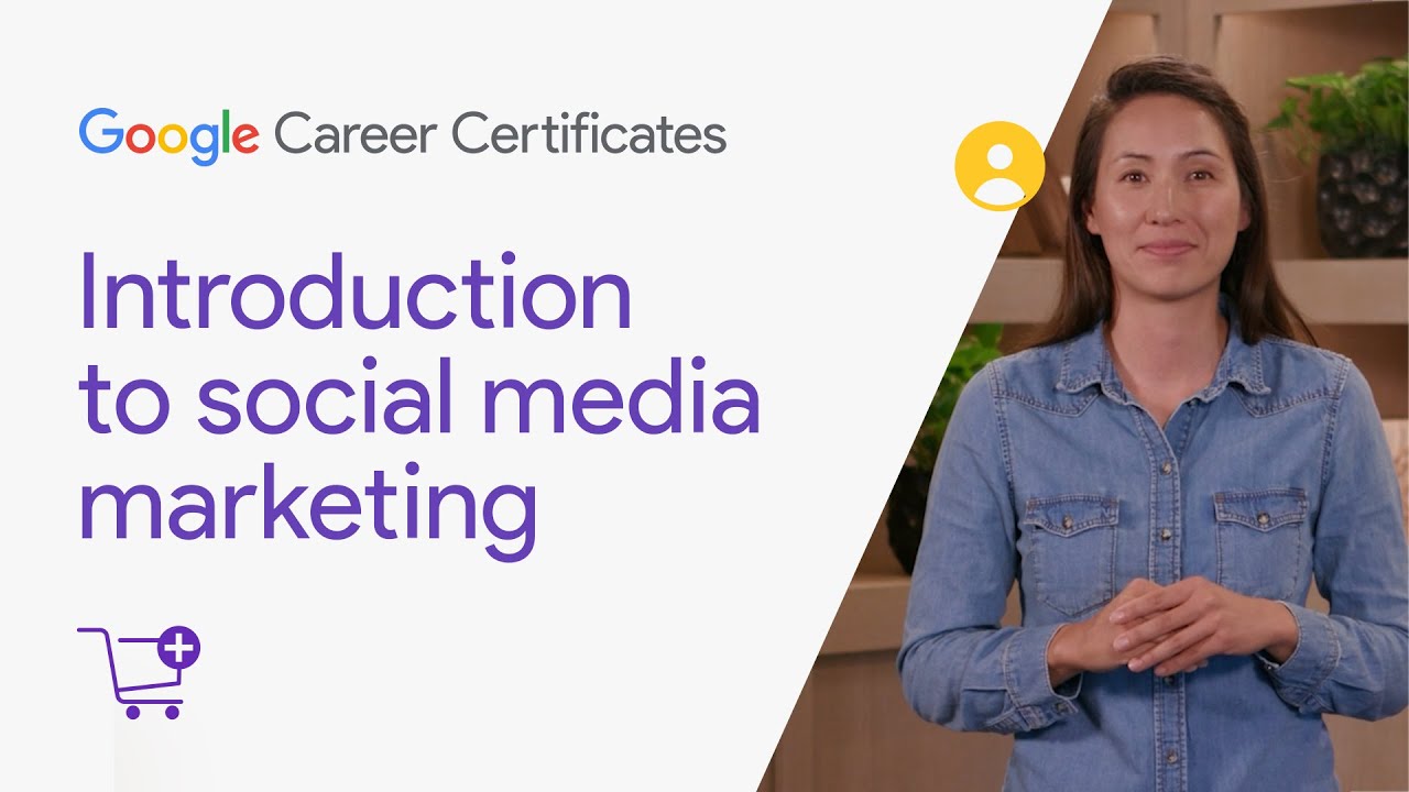 Introduction to social media marketing | Google Digital Marketing & E-commerce Certificate
